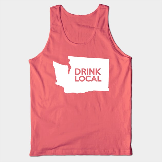 Washington Drink Local WA Tank Top by mindofstate